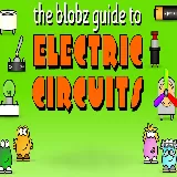The Blobz Guide to Electric Circuits